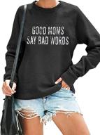 👩 mama sweatshirt for women - good moms speak their mind with bad words - graphic long sleeve shirt, casual and comfortable loose crewneck top blouse logo