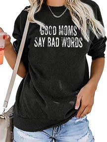 img 3 attached to 👩 Mama sweatshirt for Women - Good Moms Speak Their Mind with Bad Words - Graphic Long Sleeve Shirt, Casual and Comfortable Loose Crewneck Top Blouse