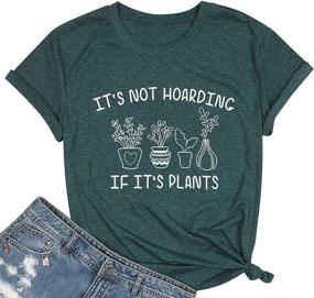 img 4 attached to 🌵 FASHGL Funny Plant Gift Tee: It's Not Hoarding If It's Plants T-Shirt for Women - Cactus Farm Premium Shirt