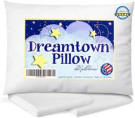 🌙 dreamtown kids toddler pillow with pillowcase - 14x19 white, chiropractor recommended, made in usa. perfect for daycare, baby cribs, toddler beds, and car rides. logo
