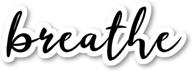 🌬️ inspirational breathe sticker quotes - laptop stickers - 2.5" vinyl decal - laptop, phone, tablet vinyl decal sticker s54815 logo