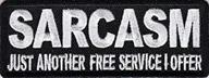 sarcasm - another hilarious embroidered biker vest patch: a complimentary service! logo