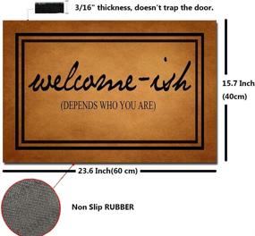 img 3 attached to 🤣 Funny Rubber Backed Door Mat - "Welcome-ish Depends Who You are" - Non-Slip Indoor Outdoor Rug 23.6"(W) X 15.7"(L)