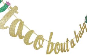 img 3 attached to 🌮 Taco 'Bout A Baby Gold Glitter Banner with Mexican Fiesta Theme for Shower Party Decorations Supplies - Cursive Bunting Sign Garland & Photo Booth Props