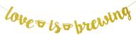 ✨ add sparkle to your special day with glamoncha love is brewing gold glitter banner sign garland logo