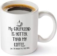 😂 my girlfriend is hotter than my coffee funny mug - perfect boyfriend gag gift for him - unique valentines day, anniversary, or birthday present idea - 11 oz tea cup white logo