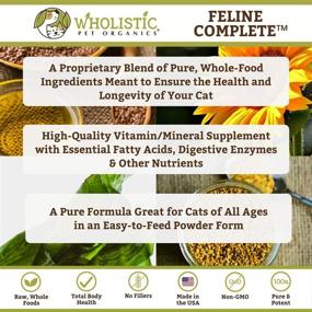 img 2 attached to 🐱 Boost Your Feline Friend's Well-being with Wholistic Pet Organics Feline Complete: Premium Cat Multivitamins for Optimal Total Body Health - All-in-One Cat Supplement with Essential Vitamins, Minerals, Prebiotics, Probiotics, Antioxidants, and More