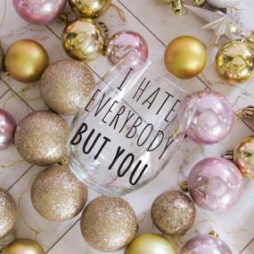 img 2 attached to 🍷 Celebrimo Funny Bestie Gifts For Women - I Hate Everybody But You Wine Glass - Funny Christmas Stocking Stuffers - Best Friend Birthday Gifts - Fun Gifts for Boyfriend, Girlfriend - Cute BFF Glass 15oz