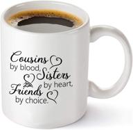 👭 cousins by blood, sisters by heart, friends by choice - the perfect cousin birthday gift idea for women - 11 oz coffee mug tea cup white logo