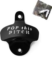 black wall mounted bottle opener - pop this bitch design | durable metal beer drink mount for bar, pub | heavy duty opener with great smoothness | classic & stylish | ideal gift | includes 2 screws logo