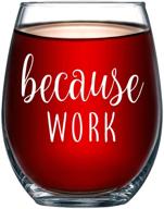 🍷 work funny stemless wine glass 15oz - unique office gift for coworker, best friend, or boss lady - great birthday gifts for men or women – gag gifts for employee, staff, secretary - because work logo