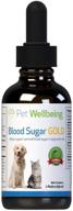 натуральная поддержка уровня сахара в крови для кошек | золото для сахара крови pet wellbeing - 2 унции (59 мл) логотип