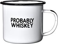 🥃 probably whiskey enamel coffee mug - funny bar gift for whiskey, bourbon, scotch lovers, dads, moms, fathers, men, whisky geeks - practical cup for kitchen, campfire, home, travel logo