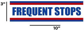 img 3 attached to 🚚 Frequent Stops Bumper Decal - Waterproof Sign for Carriers - 3"x10
