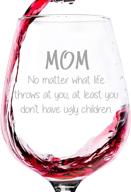 🍷 no matter what mom / funny wine glass with ugly children - top christmas gifts for mom, women, wife - unique xmas gift idea from son, daughter, kids - cool gag birthday present - fun novelty gift logo