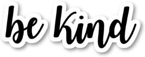 img 2 attached to 🌟 Be Kind Sticker: Inspirational Quotes Laptop Sticker - 2.5" Vinyl Decal for Laptop, Phone, Tablet - S4226
