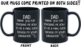 img 3 attached to 🎁 Dad Gifts from Daughter: Thank You for Teaching Me to Be a Man! Funny Novelty Coffee Mug - 11oz Black Ceramic Cup for Father's Day, Birthday, or Christmas