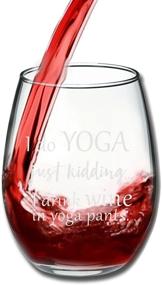 img 3 attached to 🍷 Funny Yoga Pants Wine Glass - 15oz Stemless Wine Glass - Unique Novelty Gift Idea for Her, Mom, Wife, Girlfriend, Sister, Best Friend, BFF - Perfect Birthday Gifts for Women