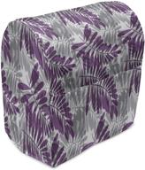 🌿 stylish lunarable purple and grey stand mixer cover: exotic forest leaves silhouettes design, multi-purpose kitchen appliance organizer bag with pockets - 6-8 quarts, purple grey логотип