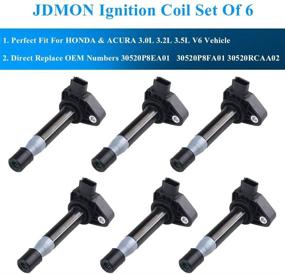 img 2 attached to 🔥 JDMON Ignition Coil Kit for Honda Accord Odyssey Pilot Ridgeline Acura MDX TL RL CL 3.0L 3.2L 3.5L V6 1999-2009 – OEM Replacements #30520P8EA01 30520P8FA01 30520RCAA02 (Pack of 6)