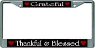 🙏 выразите свою благодарность с рамкой для автомобильных номеров "grateful thankful and blessed" из хрома. логотип