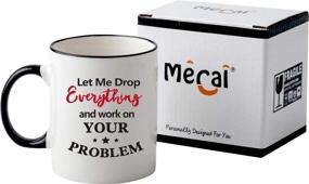 img 1 attached to 🤷 Mecai Coffee Mugs - Let Me Drop Everything And Solve Your Problem - Funny Inspirational and Sarcasm Gifts For Men, Women, and the Boss