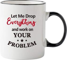 img 2 attached to 🤷 Mecai Coffee Mugs - Let Me Drop Everything And Solve Your Problem - Funny Inspirational and Sarcasm Gifts For Men, Women, and the Boss