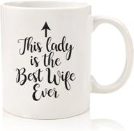 best wife ever funny coffee mug - perfect christmas or anniversary gift for wife, women, her from husband - cool xmas gift idea from hubby - bday present for the mrs, wifey, newlywed - fun novelty cup with unique design logo