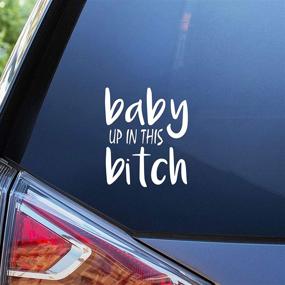 img 2 attached to 👶 AGL Baby Up in This Bitch Decal наклейка из винила - улучшите свою поездку с белой наклейкой размером 5,5 x 4,5 дюйма для фургонов/автомобилей/грузовиков/окон/бамперов