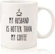 🔥 my husband is hotter than my coffee funny mug - perfect gag wife gift for christmas, anniversary & more - unique present ideas for her - fun novelty cup for women, mrs, wifey, newlywed logo