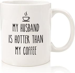 img 4 attached to 🔥 My Husband Is Hotter Than My Coffee Funny Mug - Perfect Gag Wife Gift for Christmas, Anniversary & More - Unique Present Ideas for Her - Fun Novelty Cup for Women, Mrs, Wifey, Newlywed