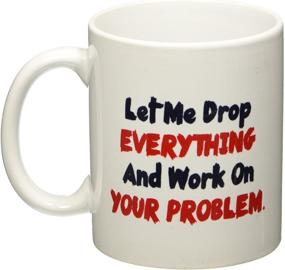 img 2 attached to 11 OZ Coffee Mug - Funny Inspirational Sarcasm - Let Me Prioritize Your Problem - By A Mug To Keep TM