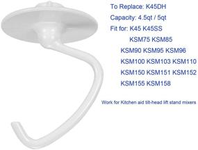 img 3 attached to 🍞 KitchenAid Mixer Replacement Dough Hook - K45DH Coated Dough Hook for KSM150 KSM90 K45SS, Dough Attachment for Kitchen Aid Tilt-head Lift Stand Mixers, Compatible with 4.5 Quart/5 Quart Bowl