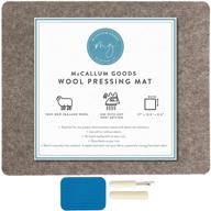 🔥 new zealand wool pressing mat by mccallum goods - 17x13.5 inch ironing pad for quilting supplies - replace your ironing board with this wool mat logo