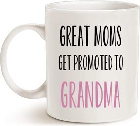 img 1 attached to MAUAG Funny Grandma Coffee Mug - Perfect Gift for Grandma, Great Moms Promoted to Grandma on Mother's Day & Birthdays - White 11 Oz Cup