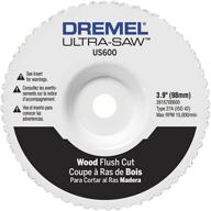 dremel us600-01 ultra-saw 4-inch wood flush cut wheel: efficient cutting tool in white logo