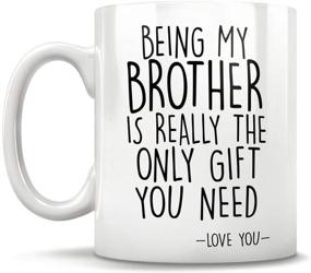 img 3 attached to Hilarious Brother Mug Birthday Gift - Being My Brother Is the Ultimate Gift - Adorable Ceramic Coffee Mug 11oz