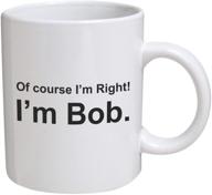 😂 hilarious bob movie quotes mug - of course, i'm right - 11 oz coffee mugs for inspiration, sarcasm, and gift ideas logo