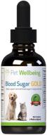 🐶✨ pet wellbeing blood sugar gold for dogs: natural support for healthy blood sugar levels - 2 ounce 59 milliliter logo