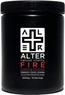 🔥 alter+fire: elite natural pre-workout formula for enhanced performance & recovery, 2-4hrs duration, no rush or jitters, 100% plant-based & ultra-clean, professional-grade. sugar-free, chemical-free, gmo-free. logo