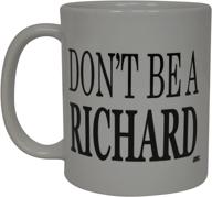 🤣 sarcastic novelty coffee mug - funny don't be a richard cup, perfect gag gift idea for men, women, office, work, and coworkers. great for adult humor, employees, bosses! logo