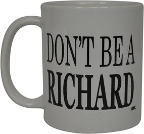 img 4 attached to 🤣 Sarcastic Novelty Coffee Mug - Funny Don't Be A Richard Cup, Perfect Gag Gift Idea For Men, Women, Office, Work, and Coworkers. Great for Adult Humor, Employees, Bosses!