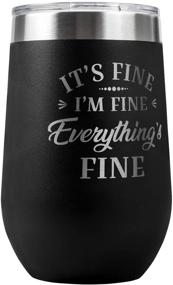 img 4 attached to It's Fine, I'm Fine, Everything is Fine 16-oz Travel Stemless Wine Tumbler - Hilarious Gifts for Her, Mom, Overwhelmed Men, and Women - 16-oz Black Travel Stemless Wine Tumbler