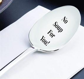 img 2 attached to No Soup For You! Engraved Stainless Steel Spoon - Novelty Gift for Seinfeld Lover - Funny Gift for Her - Classic - Valentine's Day