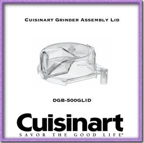 img 1 attached to 🔳 Cuisinart DGB-500GLID Clear Grinder Assembly Lid – Premium Replacement Part