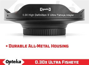 img 3 attached to 📹 Opteka OPT-SC37FE Platinum Series 0.3X HD Ultra Fisheye Lens for Digital Video Camcorders with 25mm, 30mm, 30.5mm & 37mm filter sizes