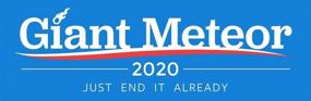 img 3 attached to Giant Meteor 2020 Bumper Sticker