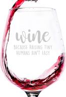 🍷 hilarious raising tiny humans funny wine glass: perfect christmas present for women, mom, men, dad - uniquely gag gift idea for wife from husband - fun novelty birthday surprise for new mom, mother, daughter, her logo