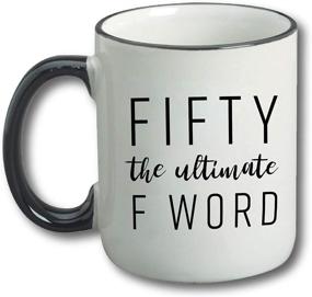 img 2 attached to 🎉 Fifty The Ultimate F Word - Funny 50th Birthday Gift for Women and Men - Hilarious Bday Idea for Mom, Dad, Husband, Wife - 50 Year Old Funny Coffee Mug