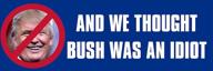 🔸 демократический анти-трамп: мы считали, что буш был идиотом на наклейке для бампера логотип